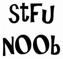 Stfu Noob