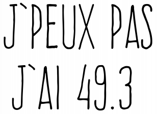 j peux pas j ai 49 3