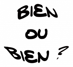 Bien Ou Bien ?