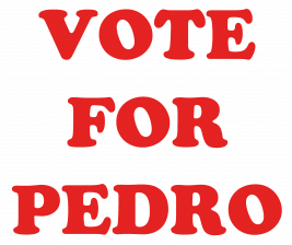 Vote For Pedro