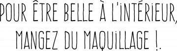 mangez du maquillage